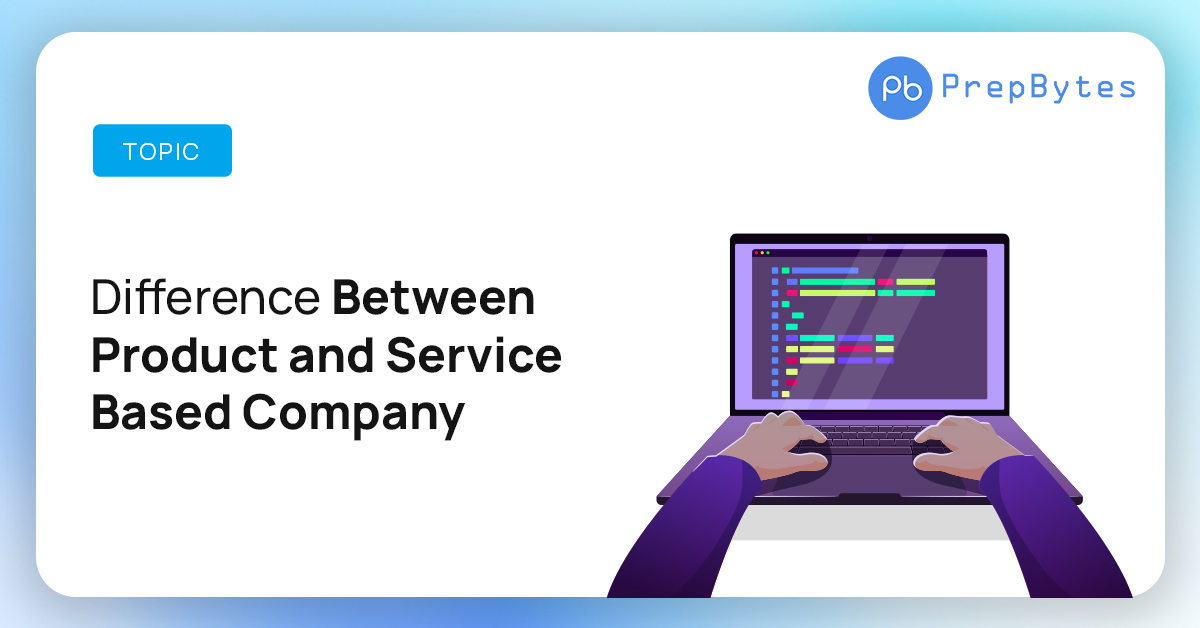 Difference Between Product and Service Based Company