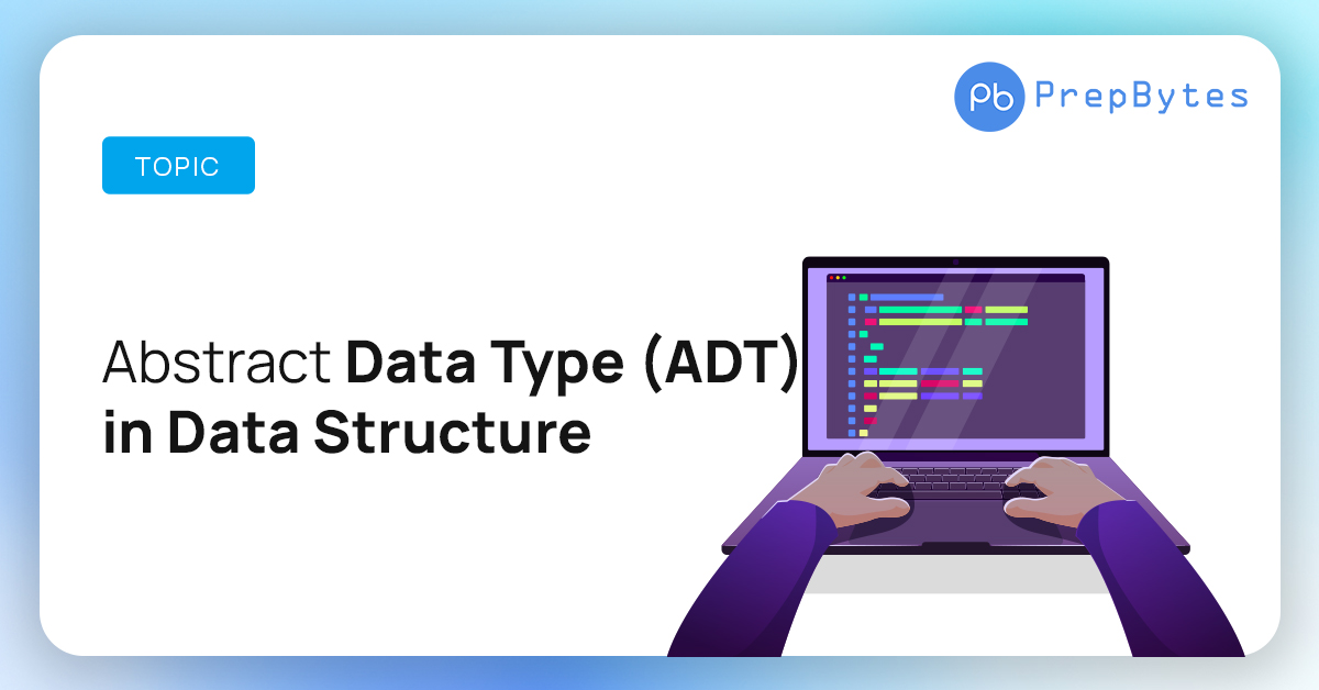 Abstract Data Type (ADT) in Data Structure